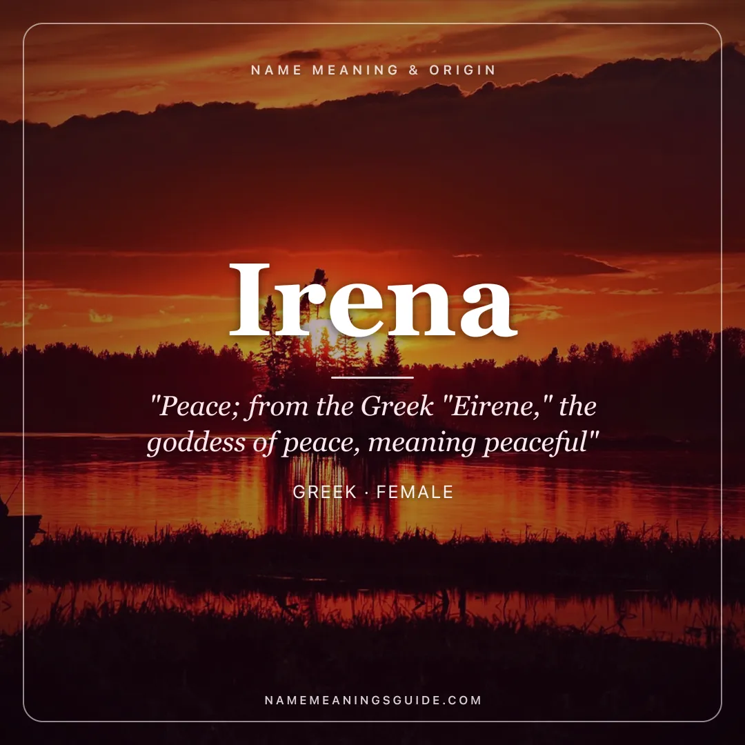 Irena name meaning "Peace; from the Greek "Eirene," the goddess of peace, meaning peaceful" - Greek female name share card | NameMeanings