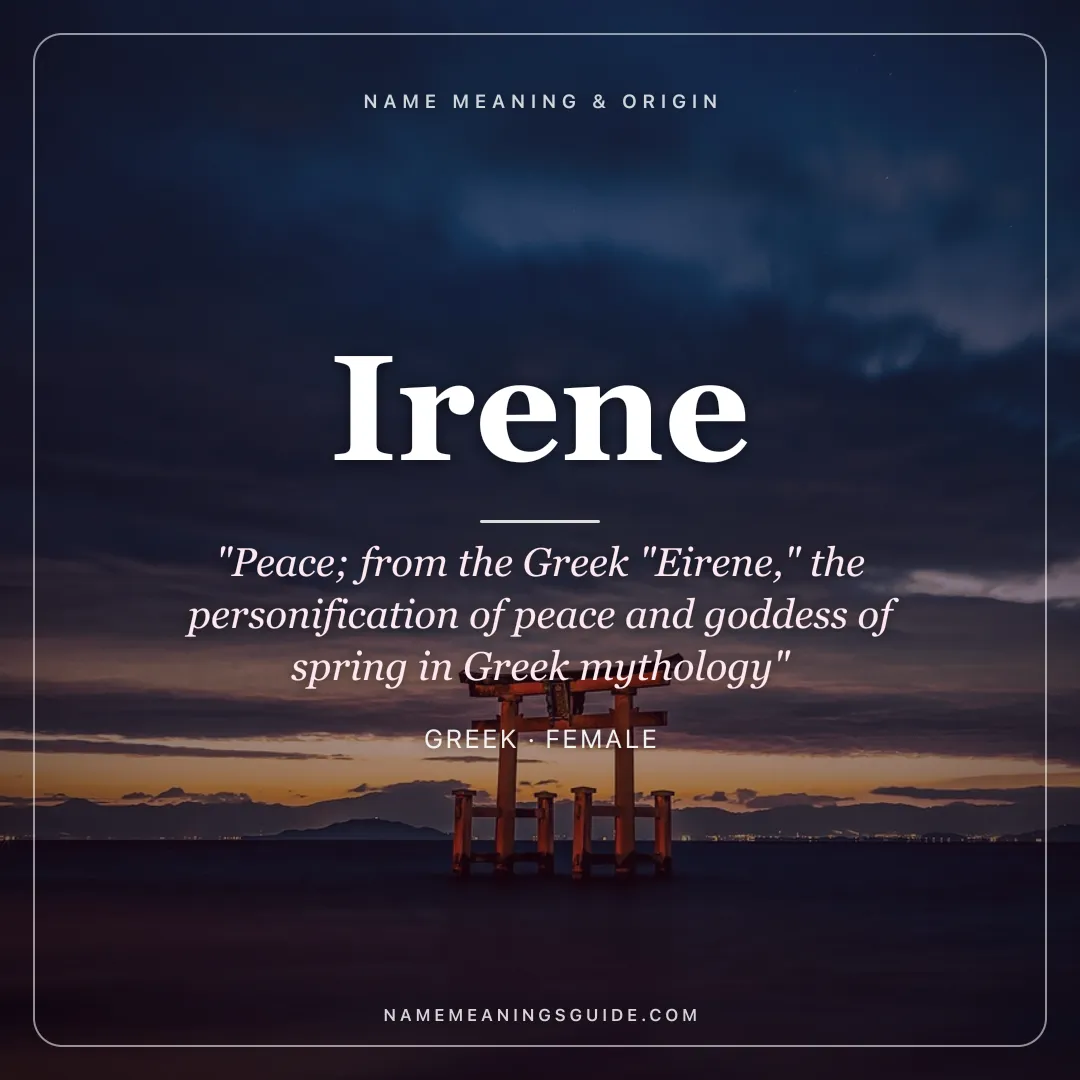 Irene name meaning "Peace; from the Greek "Eirene," the personification of peace and goddess of spring in Greek mythology" - Greek female name share card | NameMeanings