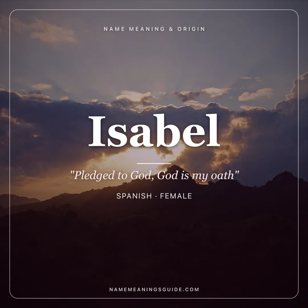 Isabel name meaning "Pledged to God, God is my oath" - Spanish, Hebrew female name share card | NameMeanings