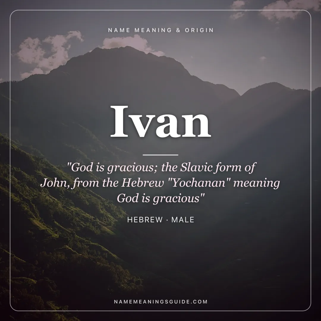 Ivan name meaning "God is gracious; the Slavic form of John, from the Hebrew "Yochanan" meaning God is gracious" - Hebrew male name share card | NameMeanings