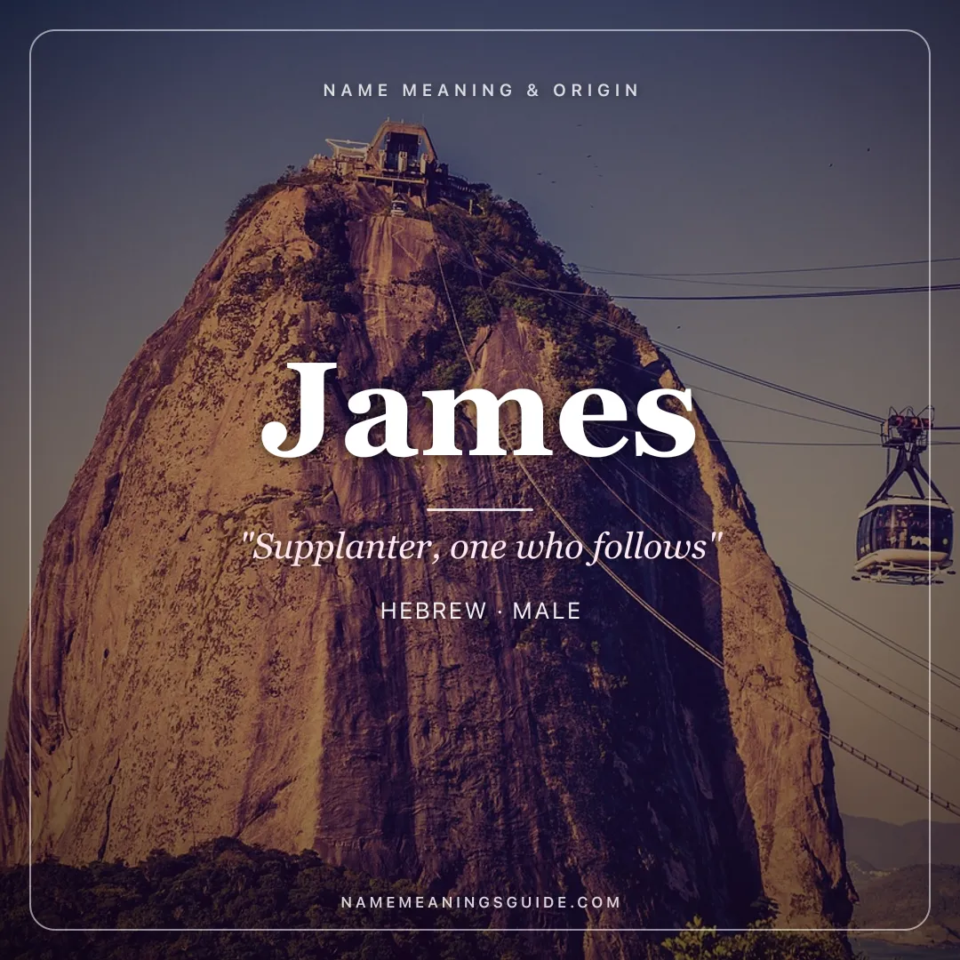 James name meaning "Supplanter, one who follows" - Hebrew, Latin male name share card | NameMeanings
