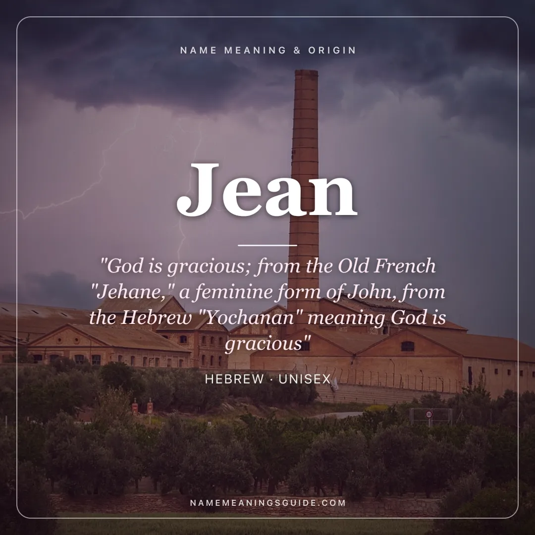 Jean name meaning "God is gracious; from the Old French "Jehane," a feminine form of John, from the Hebrew "Yochanan" meaning God is gracious" - Hebrew unisex name share card | NameMeanings