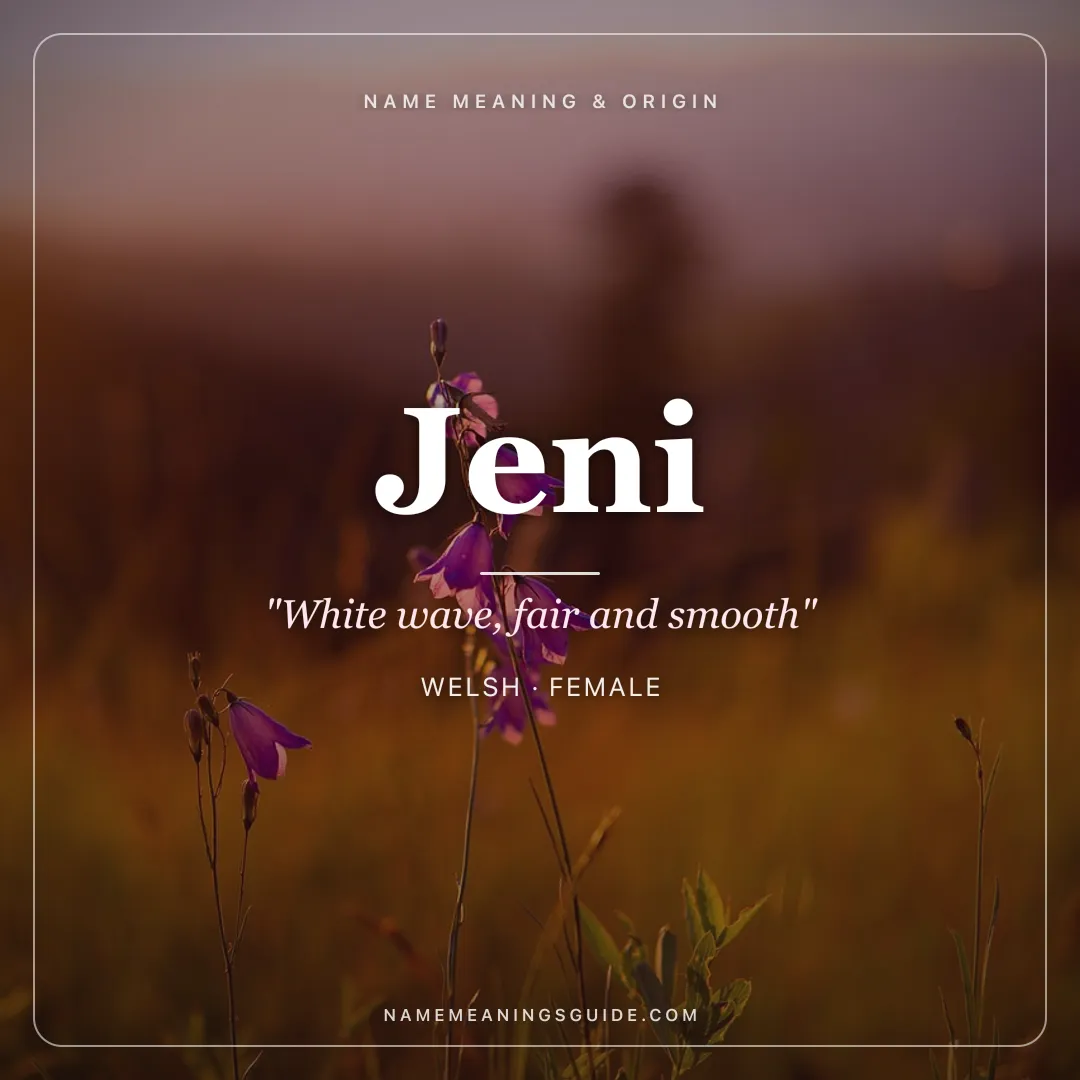 Jeni name meaning "White wave, fair and smooth" - Welsh, English female name share card | NameMeanings
