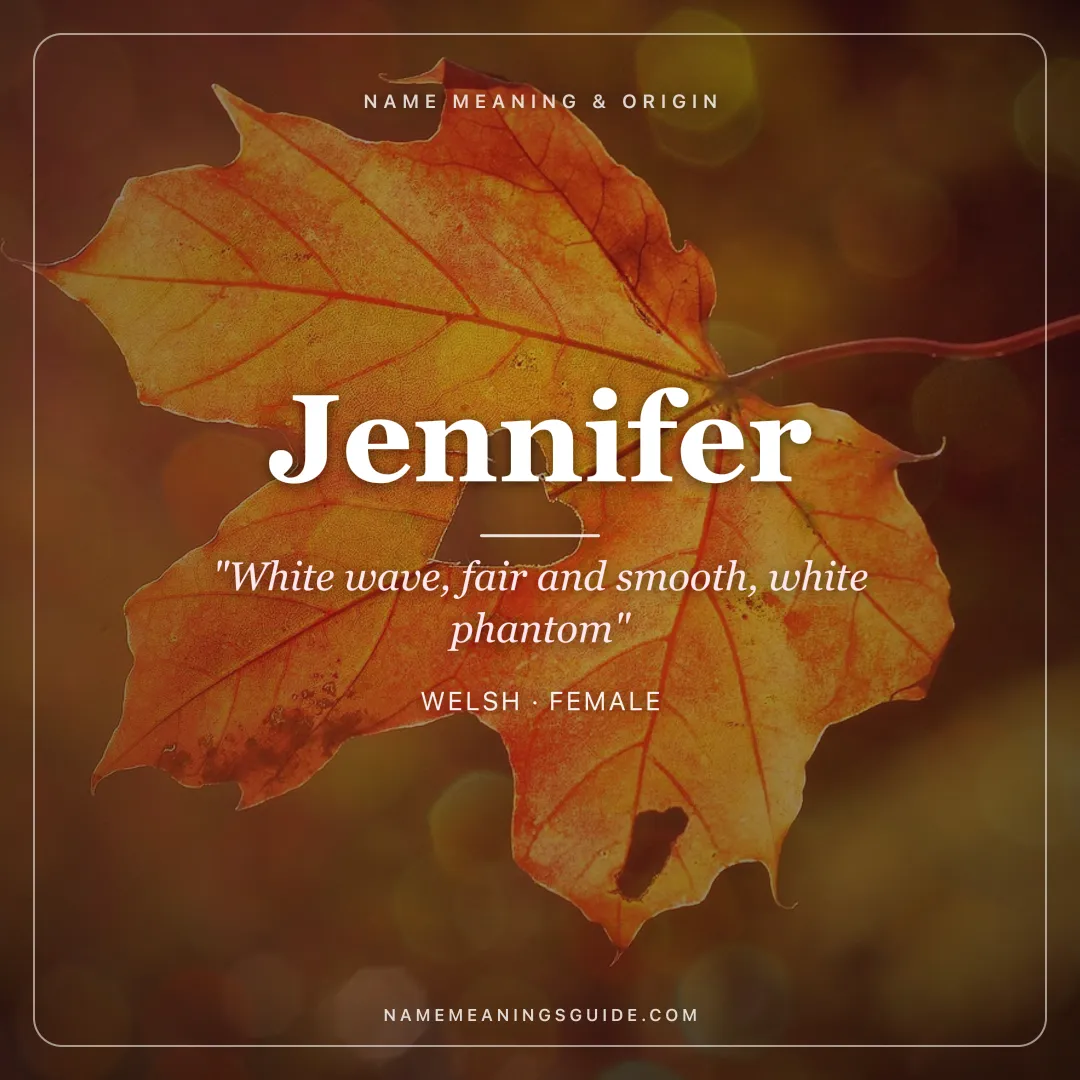 Jennifer name meaning "White wave, fair and smooth, white phantom" - Welsh, Cornish female name share card | NameMeanings