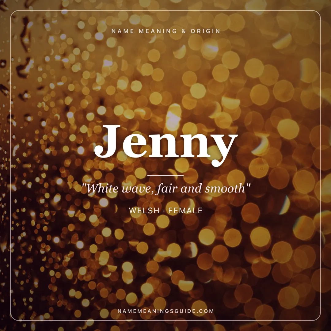 Jenny name meaning "White wave, fair and smooth" - Welsh, English female name share card | NameMeanings