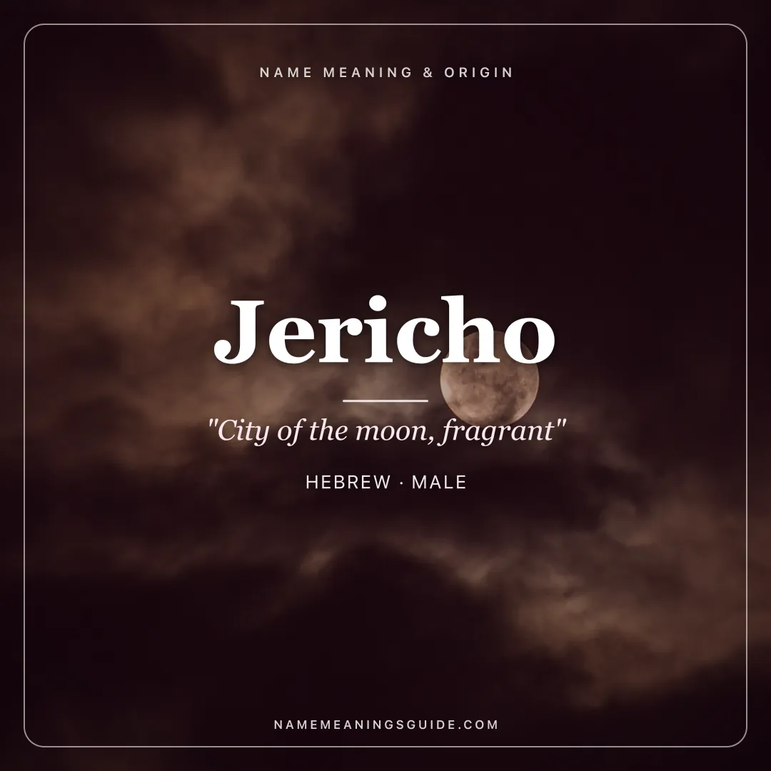 Jericho name meaning "City of the moon, fragrant" - Hebrew, Arabic male name share card | NameMeanings