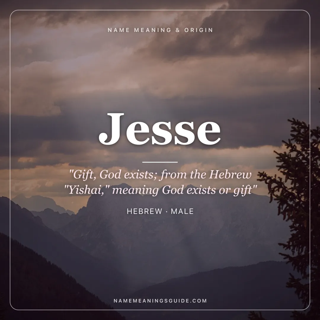 Jesse name meaning "Gift, God exists; from the Hebrew "Yishai," meaning God exists or gift" - Hebrew male name share card | NameMeanings