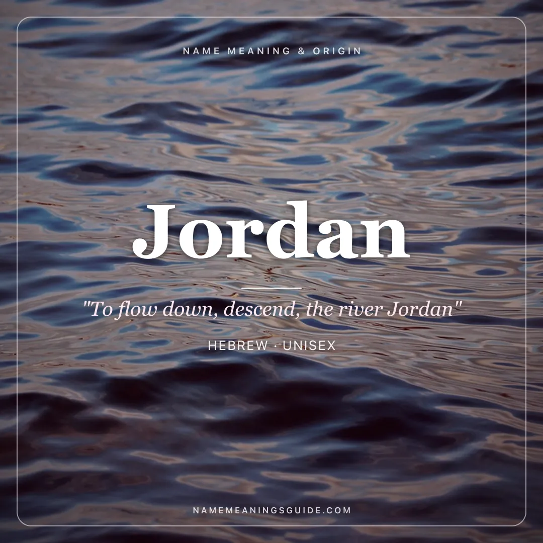 Jordan name meaning "To flow down, descend, the river Jordan" - Hebrew unisex name share card | NameMeanings