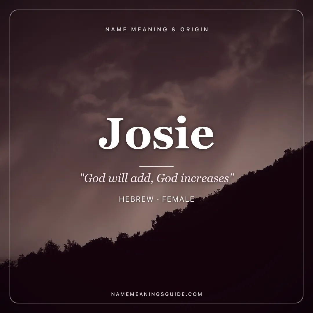 Josie name meaning "God will add, God increases" - Hebrew, English female name share card | NameMeanings