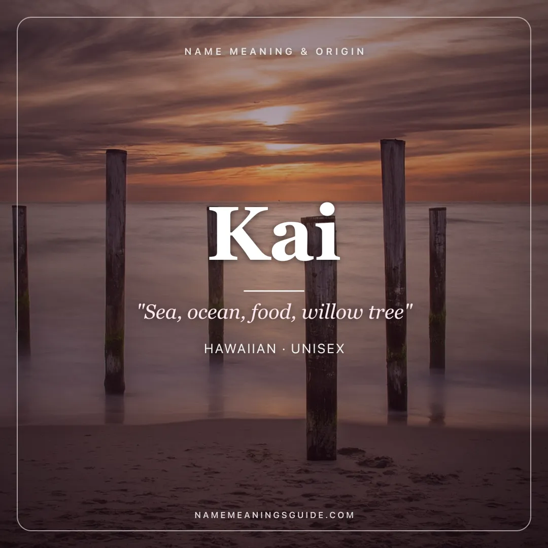 Kai name meaning "Sea, ocean, food, willow tree" - Hawaiian, Japanese, Maori unisex name share card | NameMeanings