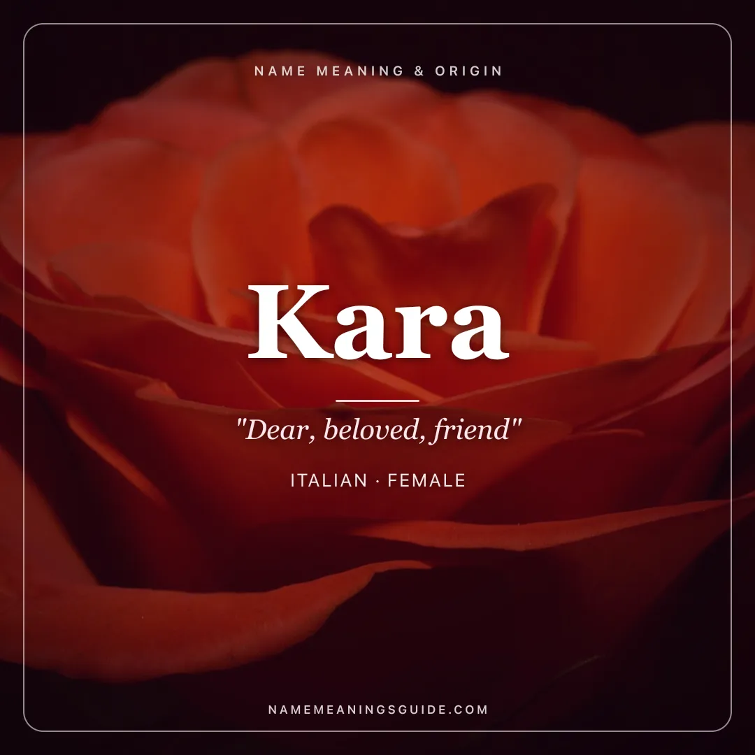 Kara name meaning "Dear, beloved, friend" - Italian, Latin, Turkish female name share card | NameMeanings