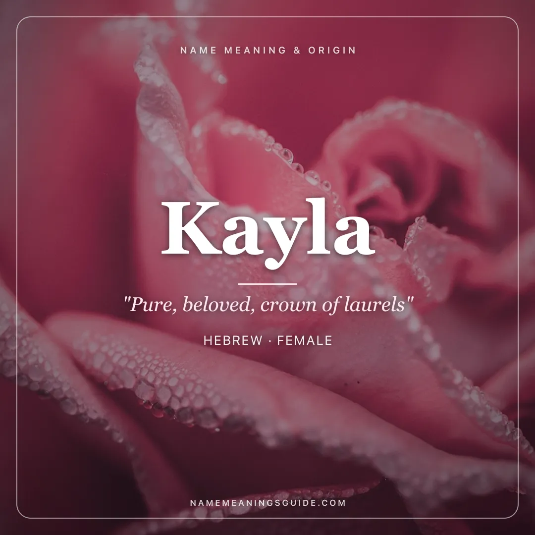 Kayla name meaning "Pure, beloved, crown of laurels" - Hebrew, Greek, Arabic female name share card | NameMeanings