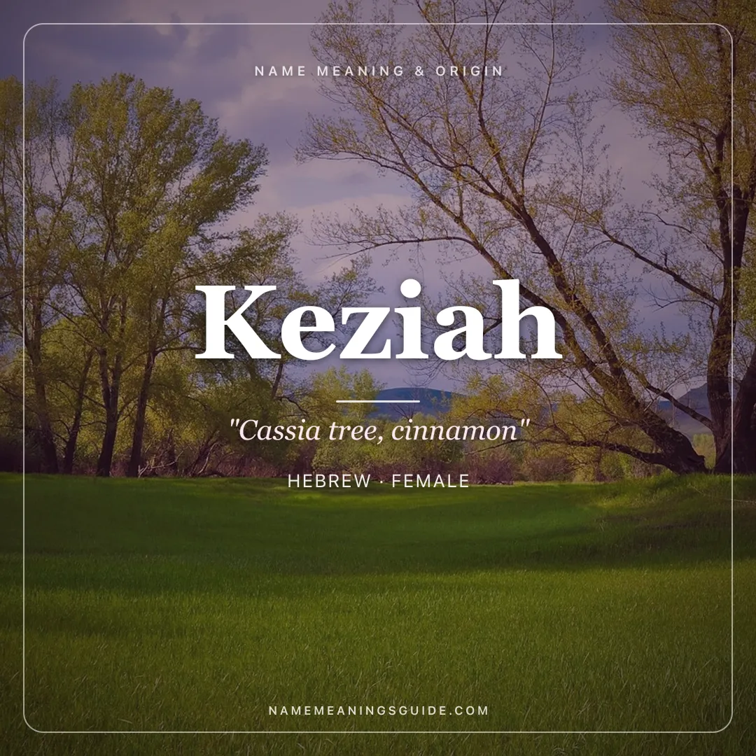 Keziah name meaning "Cassia tree, cinnamon" - Hebrew female name share card | NameMeanings