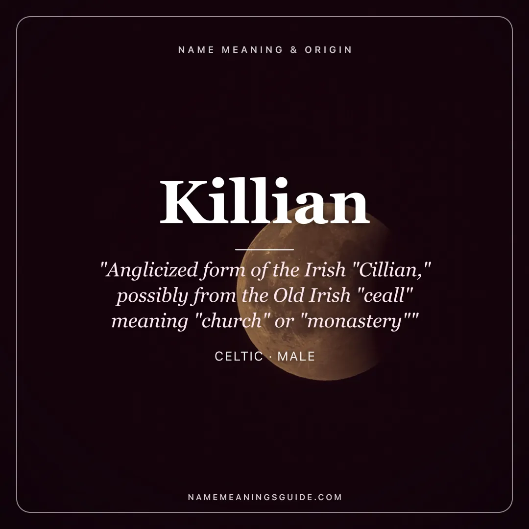 Killian name meaning "Anglicized form of the Irish "Cillian," possibly from the Old Irish "ceall" meaning "church" or "monastery"" - Celtic male name share card | NameMeanings