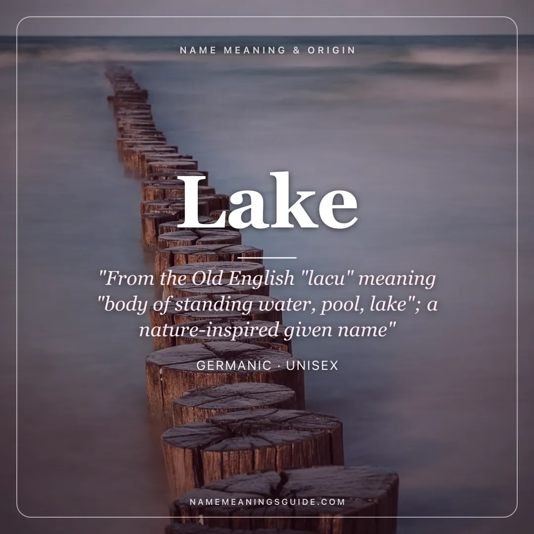 Lake name meaning "From the Old English "lacu" meaning "body of standing water, pool, lake"; a nature-inspired given name" - Germanic unisex name share card | NameMeanings