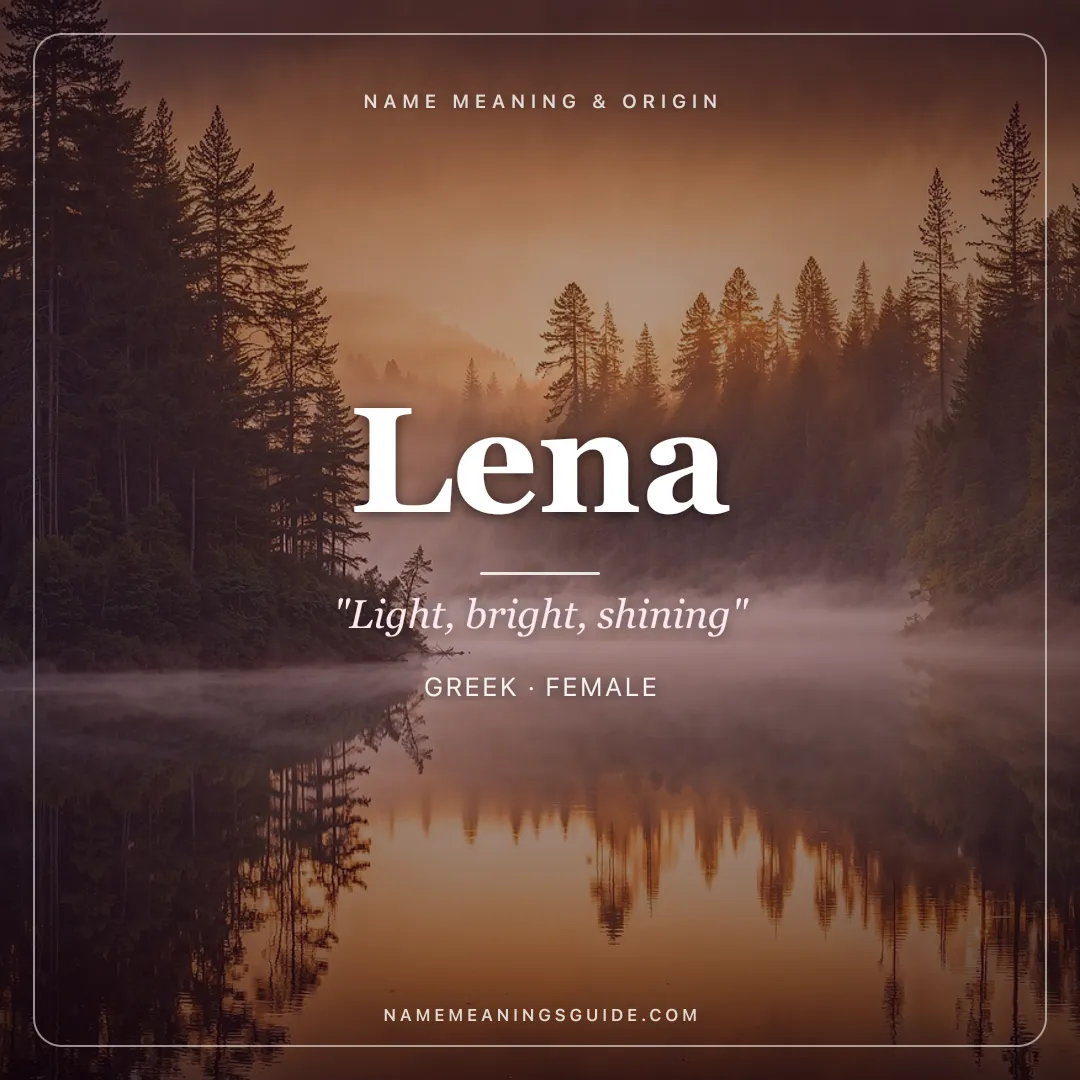 Lena name meaning "Light, bright, shining" - Greek, Latin, Slavic female name share card | NameMeanings