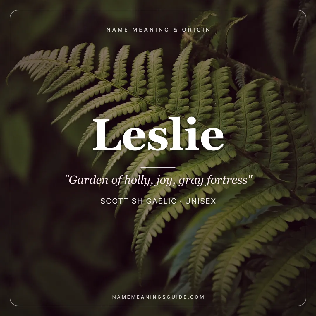 Leslie name meaning "Garden of holly, joy, gray fortress" - Scottish Gaelic unisex name share card | NameMeanings