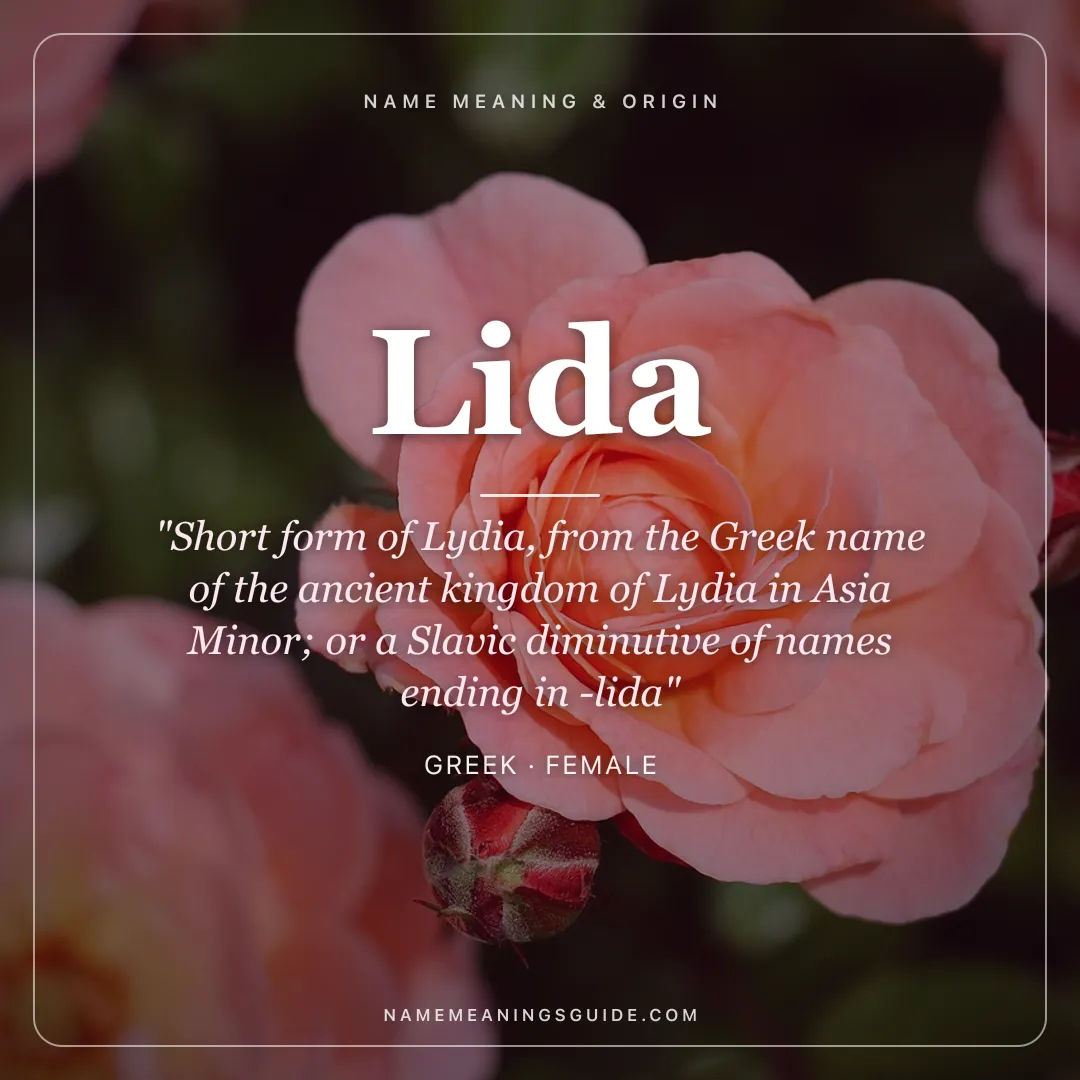 Lida name meaning "Short form of Lydia, from the Greek name of the ancient kingdom of Lydia in Asia Minor; or a Slavic diminutive of names ending in -lida" - Greek female name share card | NameMeanings