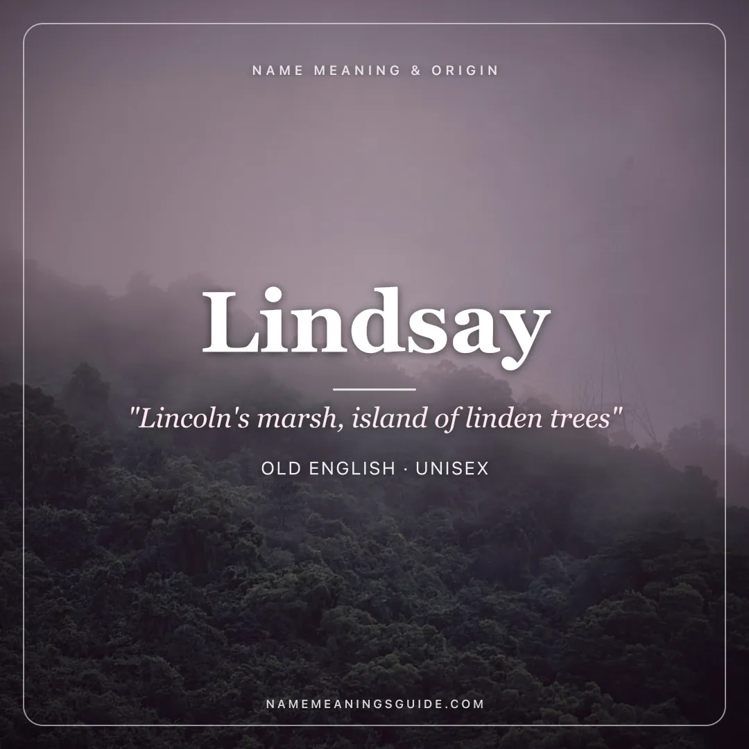 Lindsay name meaning "Lincoln's marsh, island of linden trees" - Old English, Scottish unisex name share card | NameMeanings