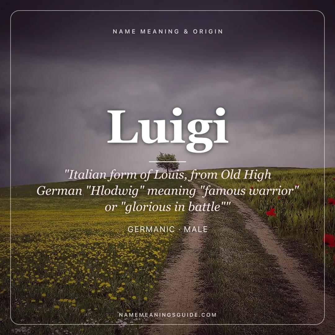 Luigi name meaning "Italian form of Louis, from Old High German "Hlodwig" meaning "famous warrior" or "glorious in battle"" - Germanic male name share card | NameMeanings