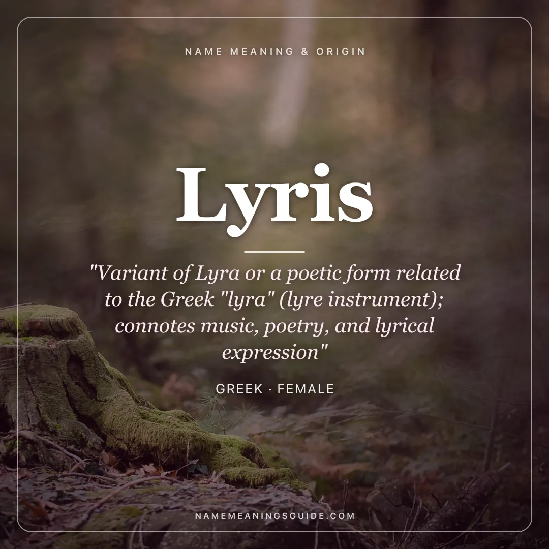 Lyris name meaning "Variant of Lyra or a poetic form related to the Greek "lyra" (lyre instrument); connotes music, poetry, and lyrical expression" - Greek female name share card | NameMeanings