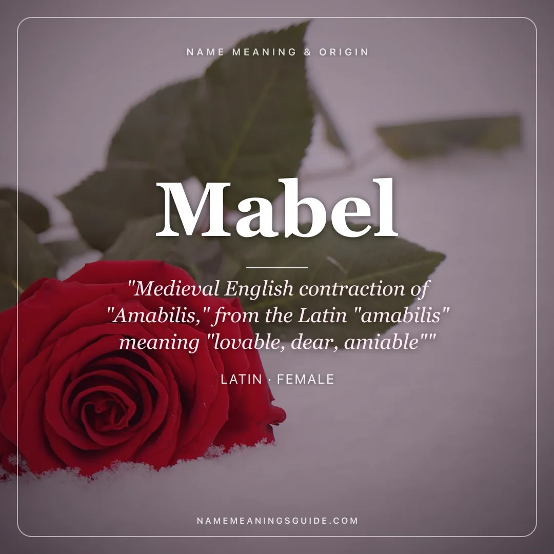 Mabel name meaning "Medieval English contraction of "Amabilis," from the Latin "amabilis" meaning "lovable, dear, amiable"" - Latin female name share card | NameMeanings