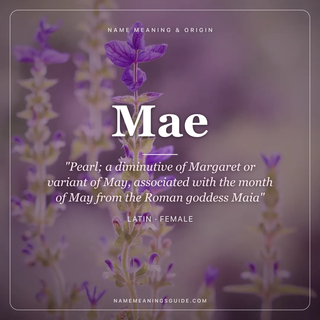 Mae name meaning "Pearl; a diminutive of Margaret or variant of May, associated with the month of May from the Roman goddess Maia" - Latin female name share card | NameMeanings