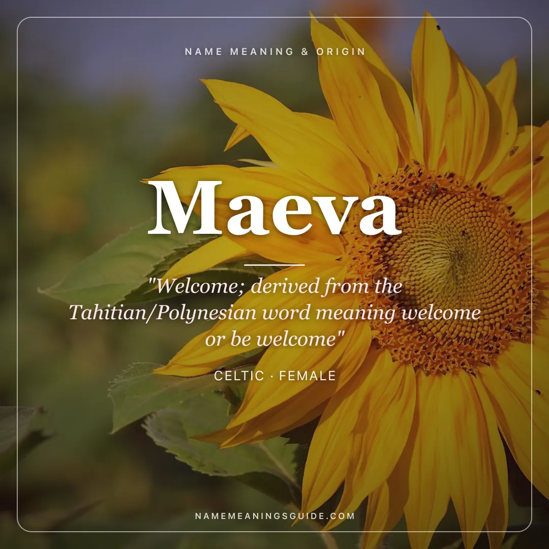 Maeva name meaning "Welcome; derived from the Tahitian/Polynesian word meaning welcome or be welcome" - Celtic female name share card | NameMeanings