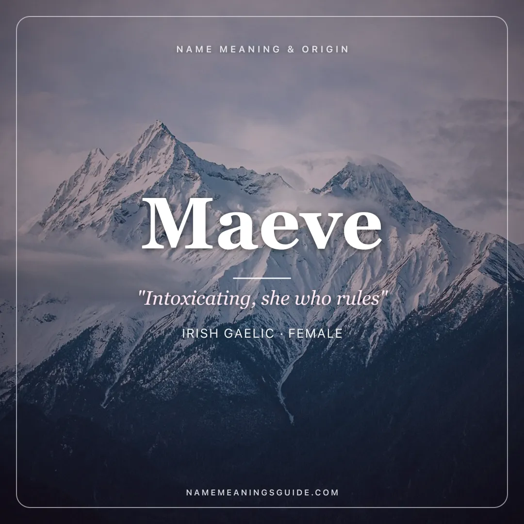 Maeve name meaning "Intoxicating, she who rules" - Irish Gaelic female name share card | NameMeanings