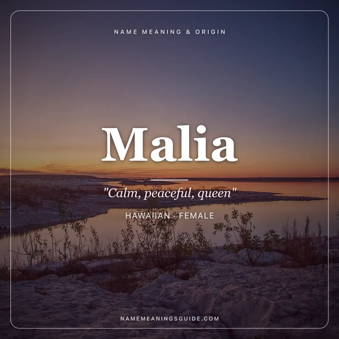 Malia name meaning "Calm, peaceful, queen" - Hawaiian, Swahili female name share card | NameMeanings