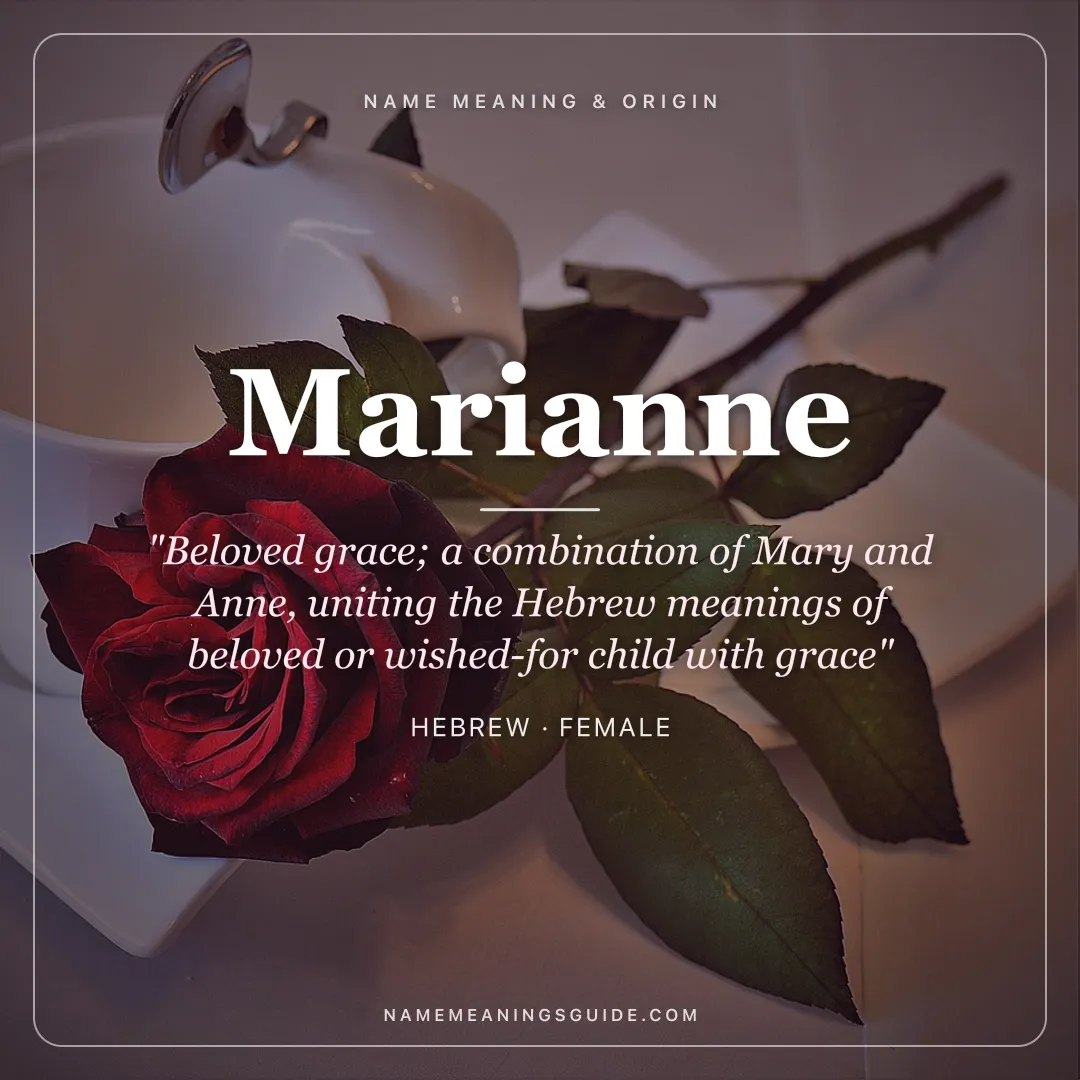 Marianne name meaning "Beloved grace; a combination of Mary and Anne, uniting the Hebrew meanings of beloved or wished-for child with grace" - Hebrew female name share card | NameMeanings