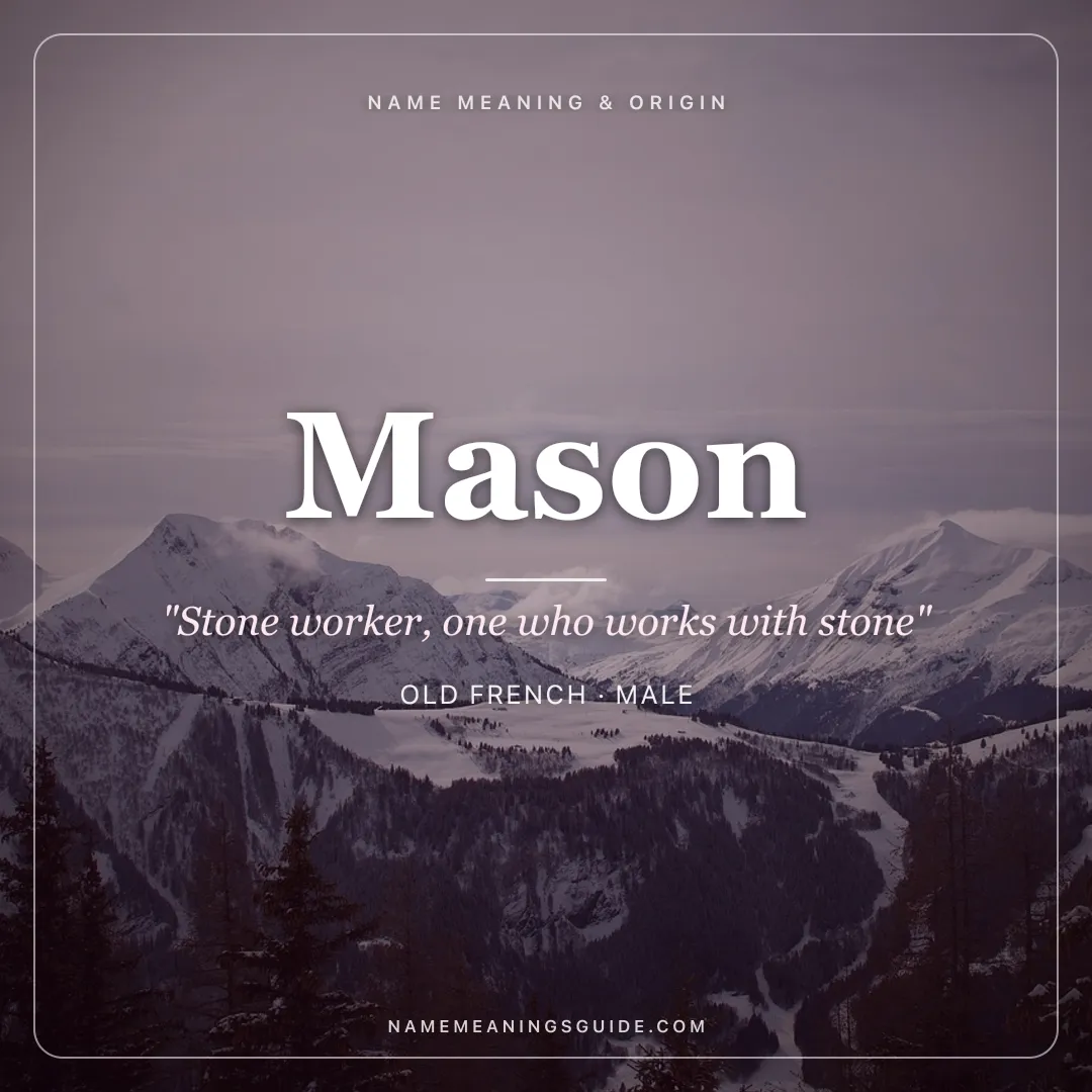 Mason name meaning "Stone worker, one who works with stone" - Old French, English male name share card | NameMeanings