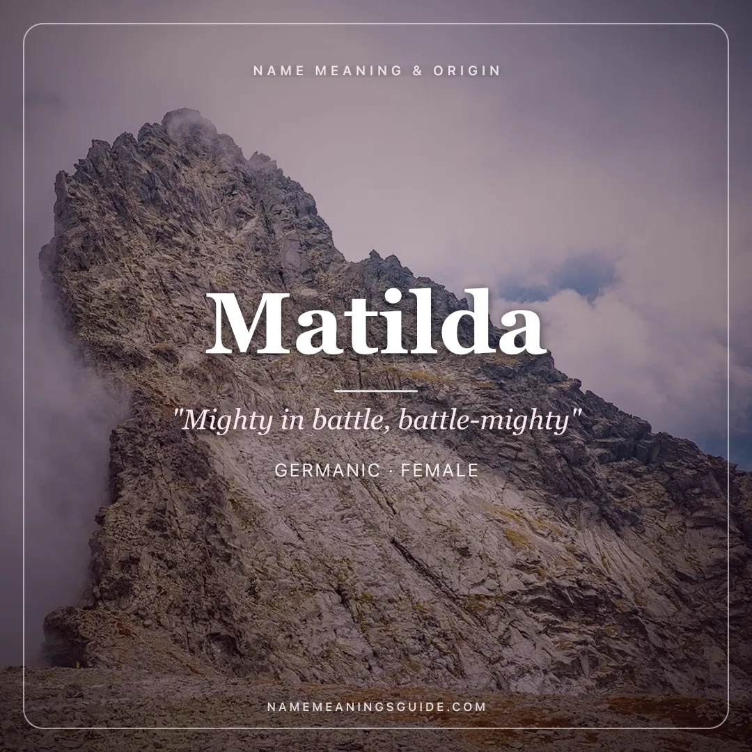 Matilda name meaning "Mighty in battle, battle-mighty" - Germanic female name share card | NameMeanings