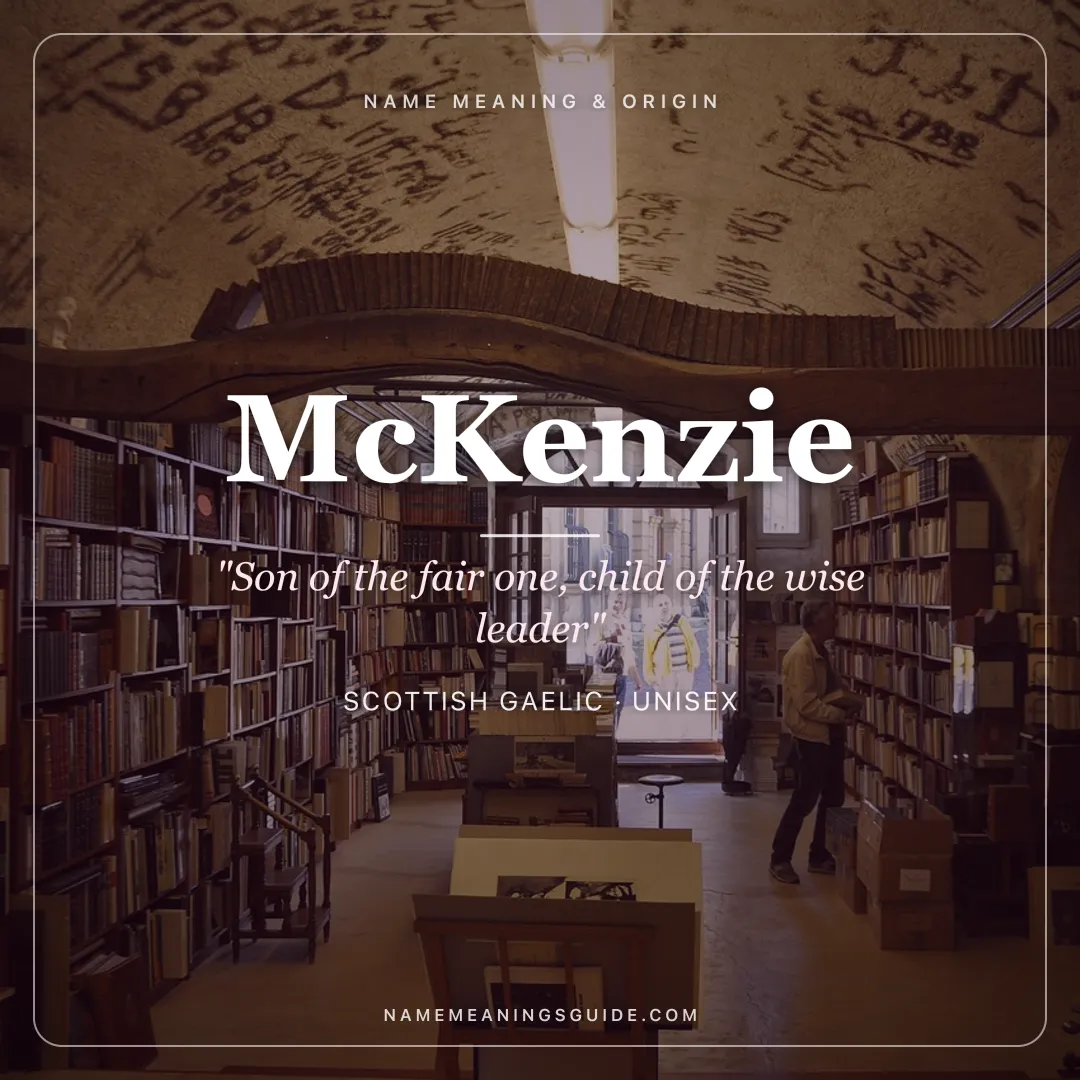 McKenzie name meaning "Son of the fair one, child of the wise leader" - Scottish Gaelic unisex name share card | NameMeanings