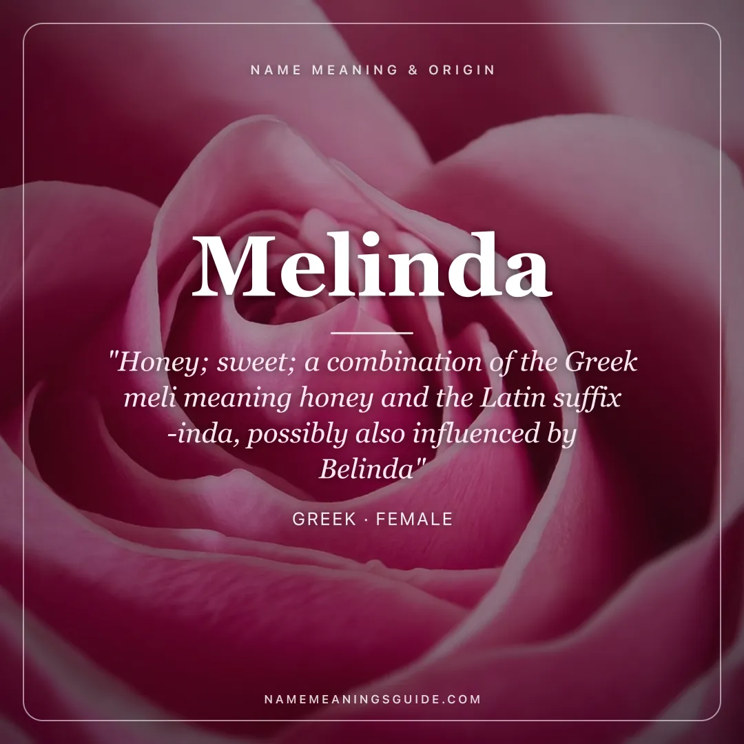 Melinda name meaning "Honey; sweet; a combination of the Greek meli meaning honey and the Latin suffix -inda, possibly also influenced by Belinda" - Greek female name share card | NameMeanings