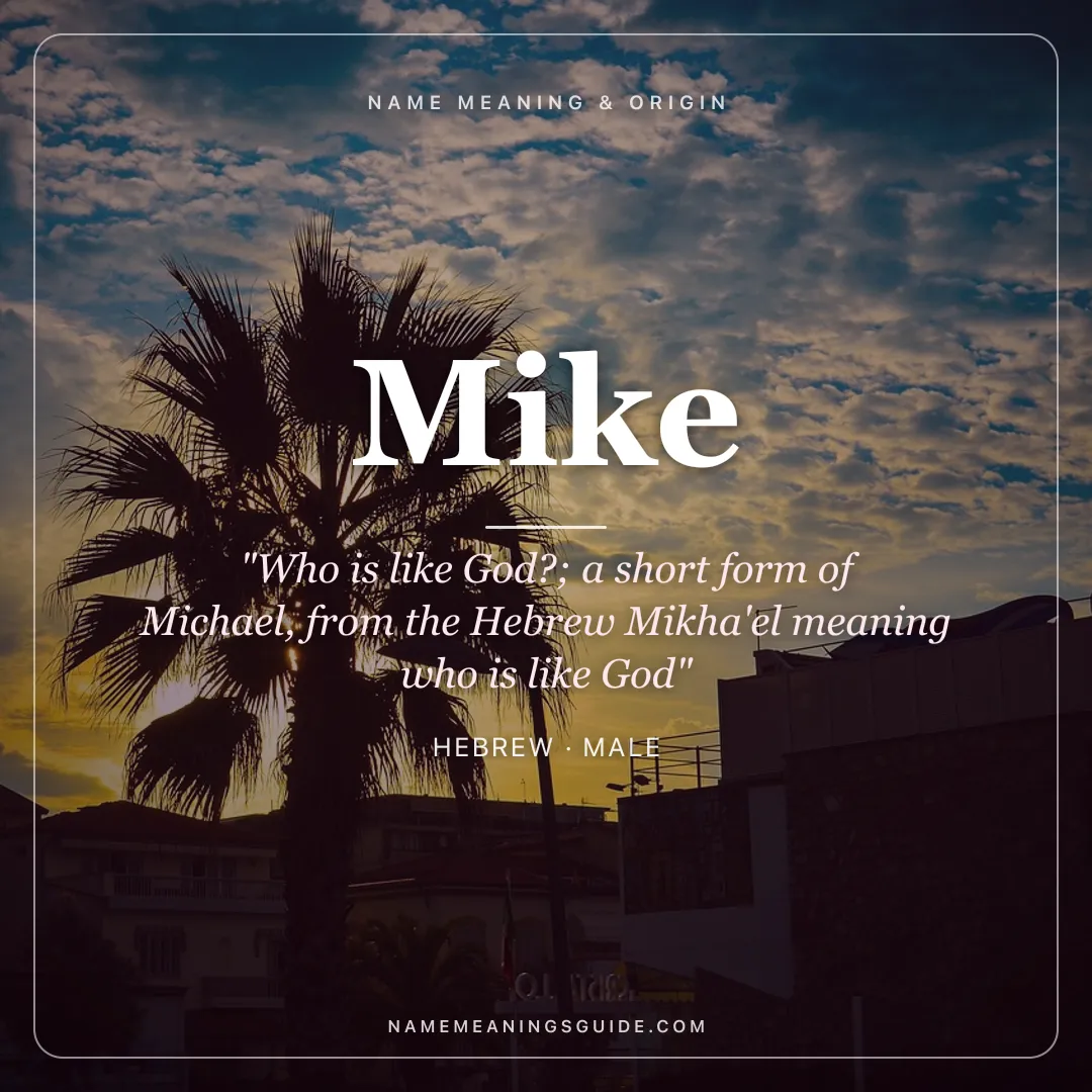 Mike name meaning "Who is like God?; a short form of Michael, from the Hebrew Mikha'el meaning who is like God" - Hebrew male name share card | NameMeanings
