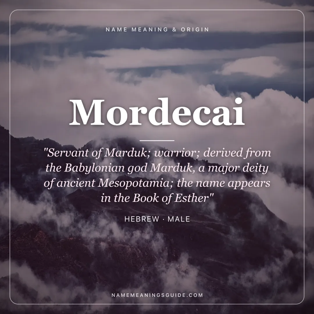 Mordecai name meaning "Servant of Marduk; warrior; derived from the Babylonian god Marduk, a major deity of ancient Mesopotamia; the name appears in the Book of Esther" - Hebrew male name share card | NameMeanings