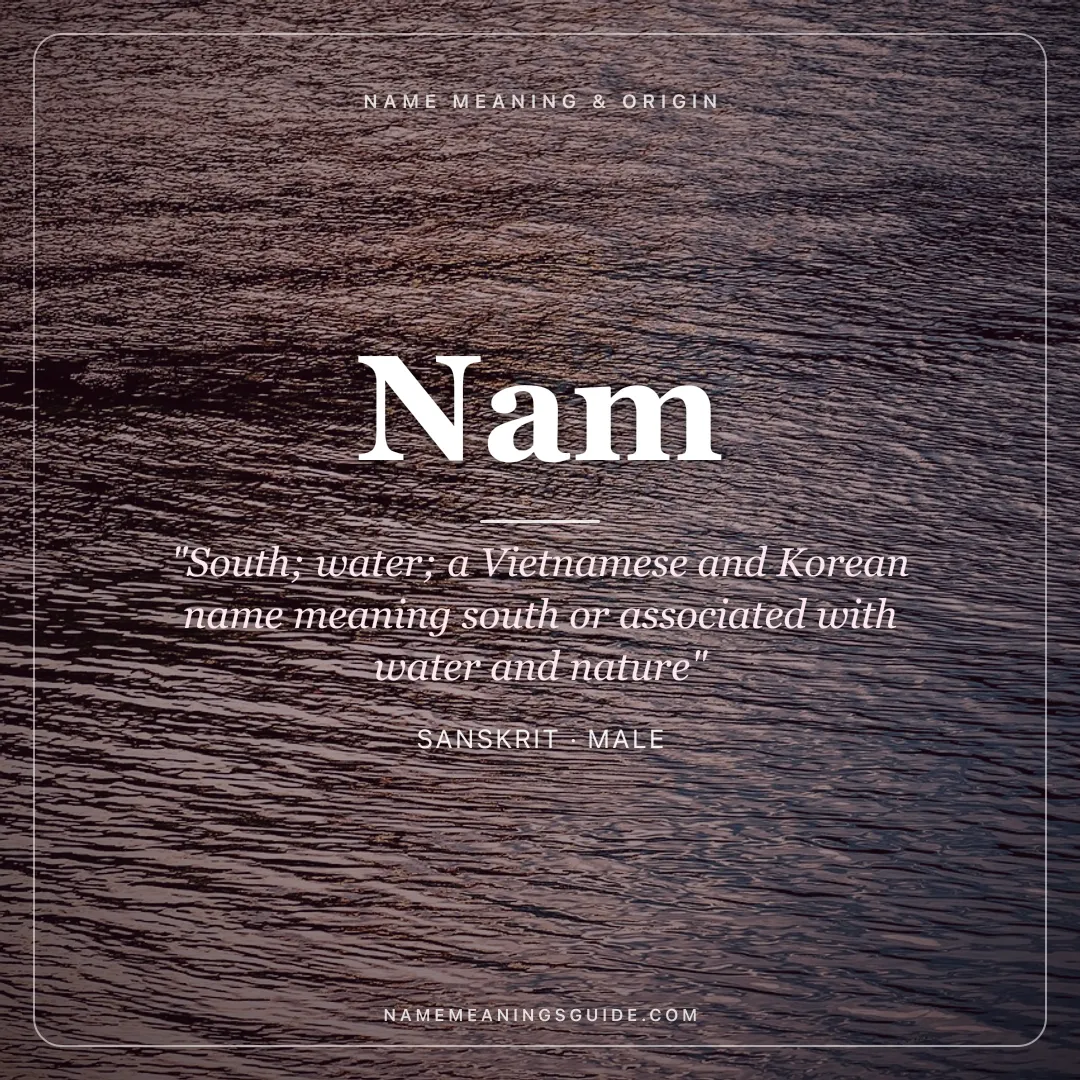 Nam name meaning "South; water; a Vietnamese and Korean name meaning south or associated with water and nature" - Sanskrit male name share card | NameMeanings
