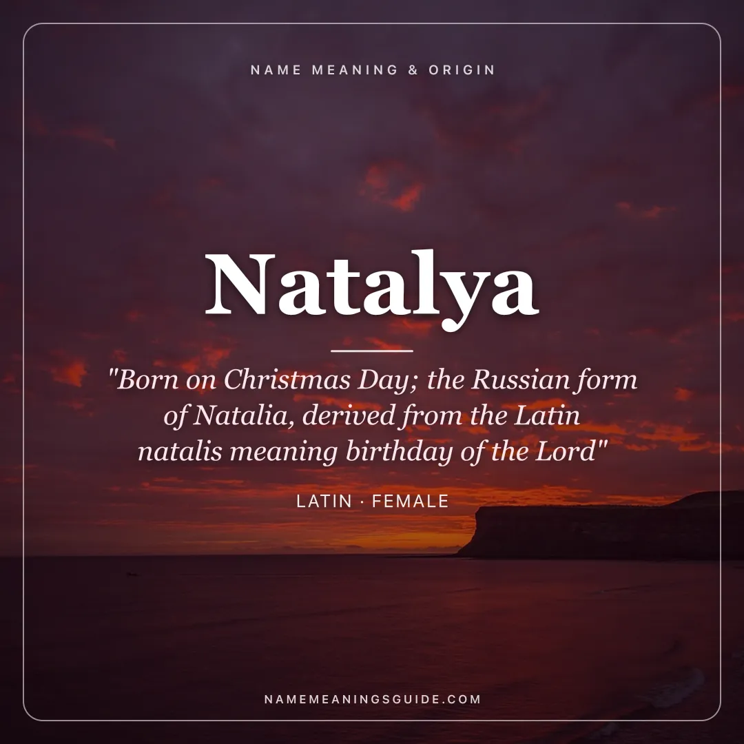 Natalya name meaning "Born on Christmas Day; the Russian form of Natalia, derived from the Latin natalis meaning birthday of the Lord" - Latin female name share card | NameMeanings