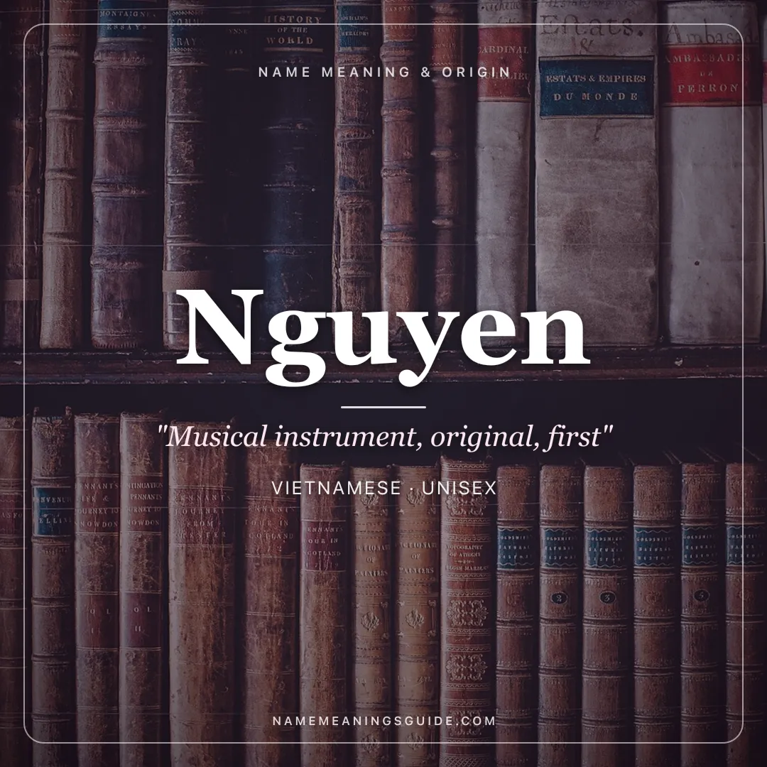 Nguyen name meaning "Musical instrument, original, first" - Vietnamese unisex name share card | NameMeanings