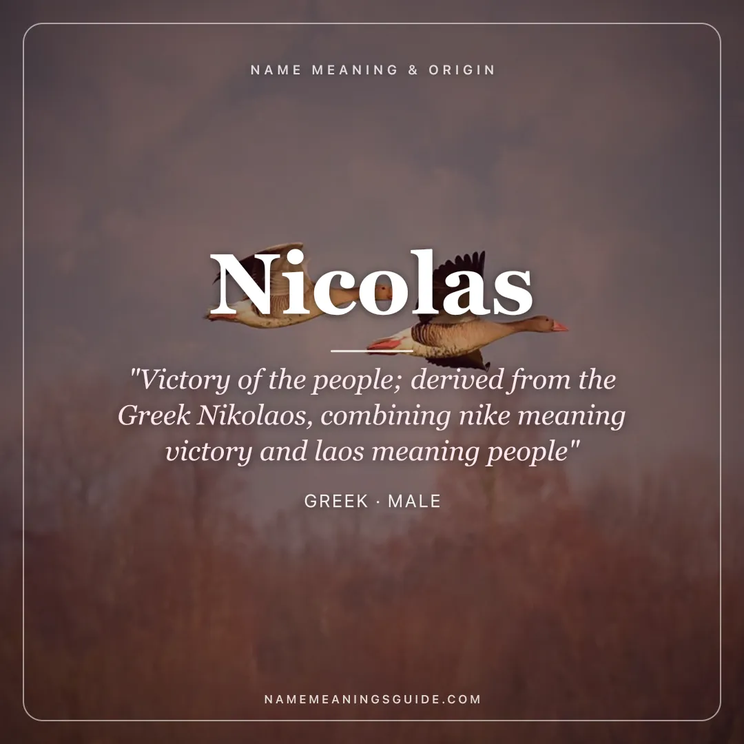 Nicolas name meaning "Victory of the people; derived from the Greek Nikolaos, combining nike meaning victory and laos meaning people" - Greek male name share card | NameMeanings