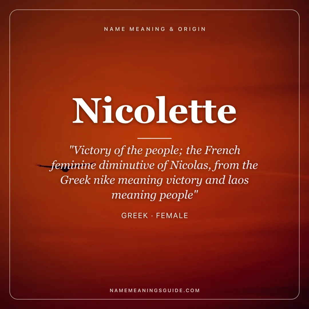Nicolette name meaning "Victory of the people; the French feminine diminutive of Nicolas, from the Greek nike meaning victory and laos meaning people" - Greek female name share card | NameMeanings