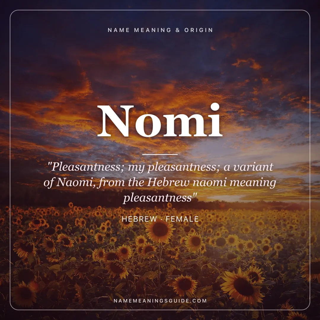 Nomi name meaning "Pleasantness; my pleasantness; a variant of Naomi, from the Hebrew naomi meaning pleasantness" - Hebrew female name share card | NameMeanings