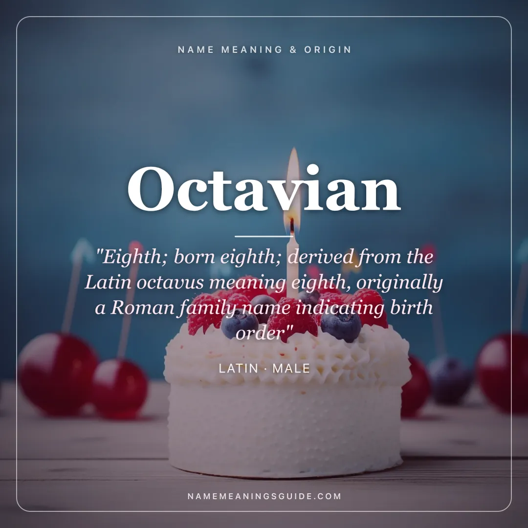 Octavian name meaning "Eighth; born eighth; derived from the Latin octavus meaning eighth, originally a Roman family name indicating birth order" - Latin male name share card | NameMeanings