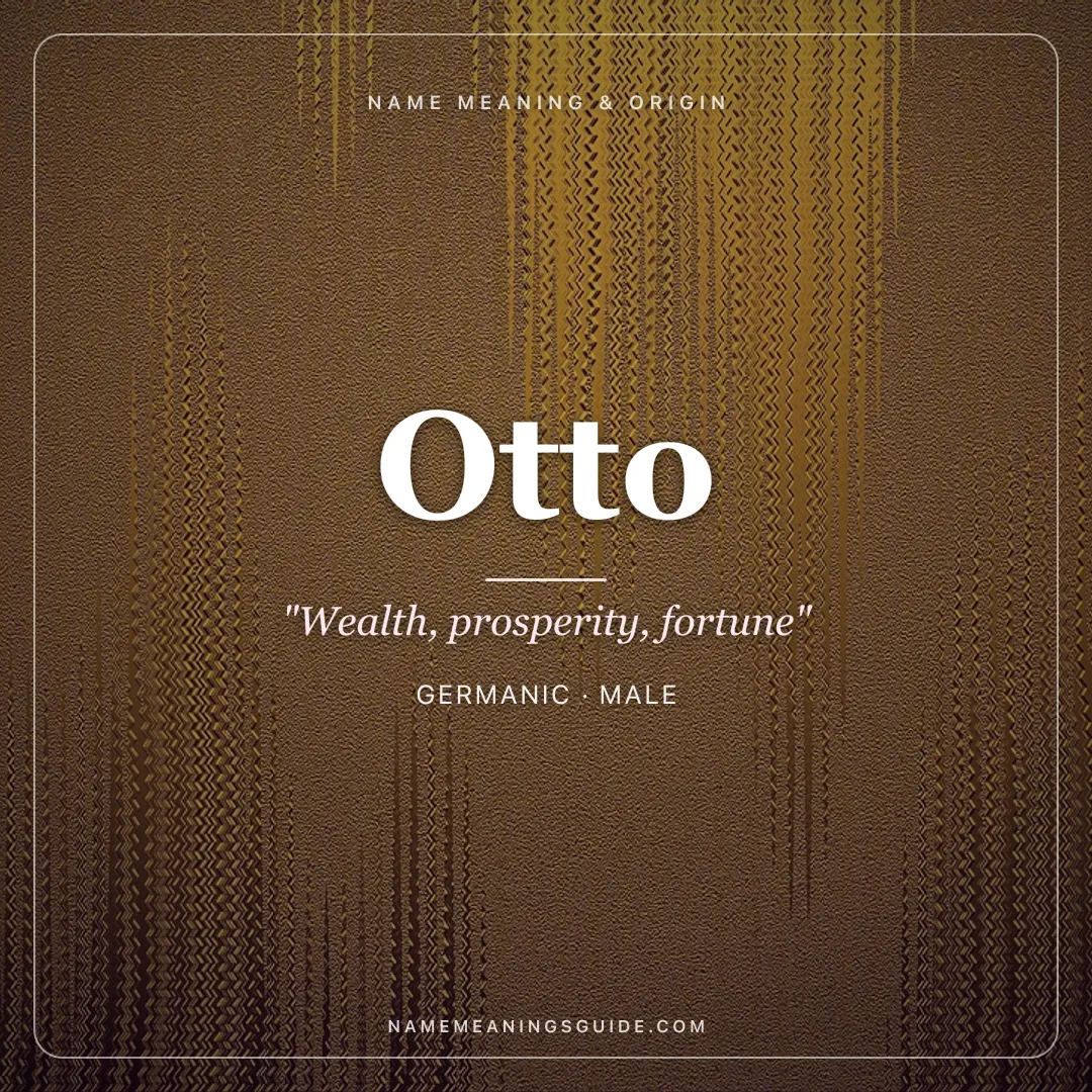 Otto name meaning "Wealth, prosperity, fortune" - Germanic male name share card | NameMeanings