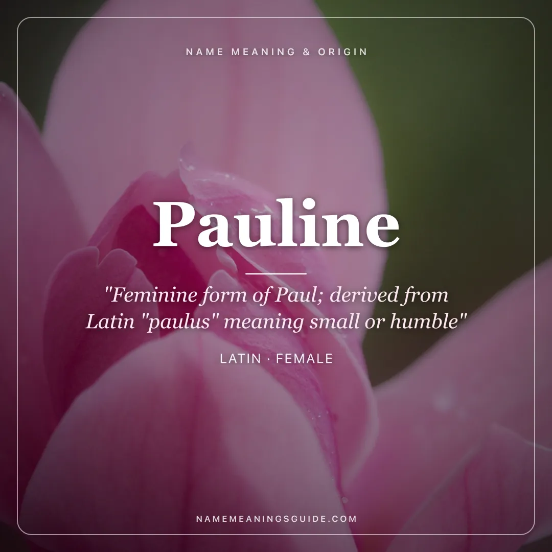 Pauline name meaning "Feminine form of Paul; derived from Latin "paulus" meaning small or humble" - Latin female name share card | NameMeanings