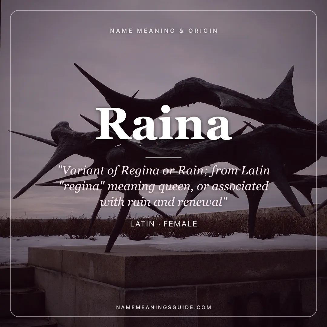Raina name meaning "Variant of Regina or Rain; from Latin "regina" meaning queen, or associated with rain and renewal" - Latin female name share card | NameMeanings