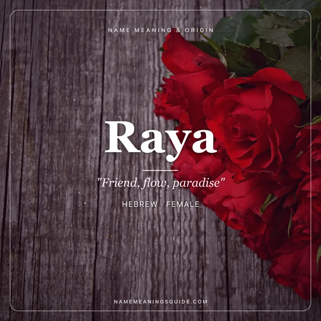 Raya name meaning "Friend, flow, paradise" - Hebrew, Arabic, Sanskrit female name share card | NameMeanings