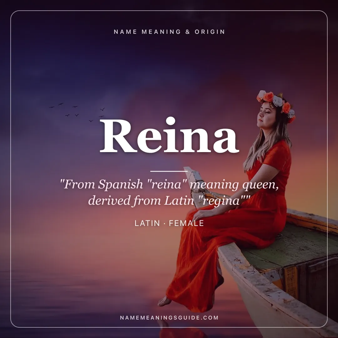 Reina name meaning "From Spanish "reina" meaning queen, derived from Latin "regina"" - Latin female name share card | NameMeanings