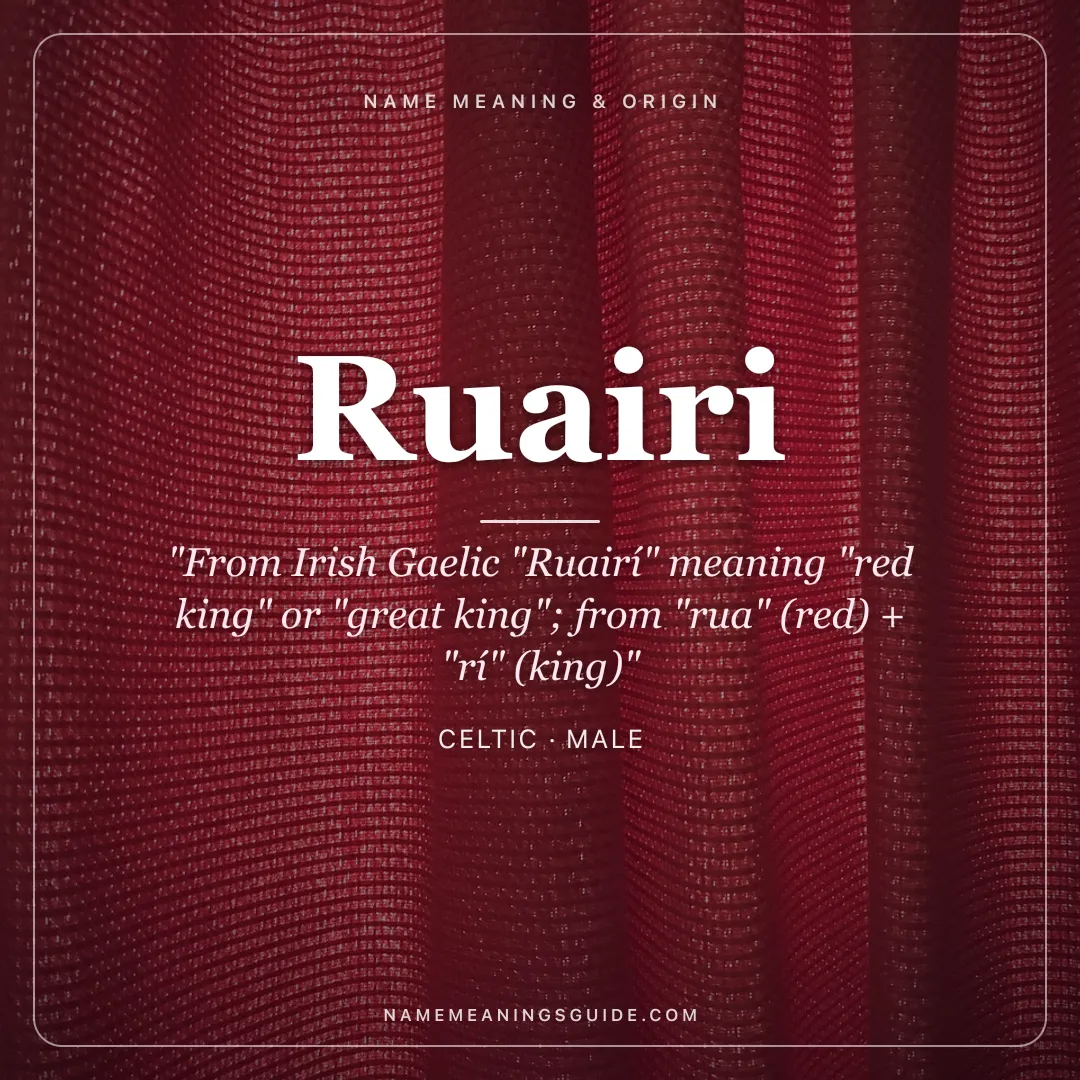Ruairi name meaning "From Irish Gaelic "Ruairí" meaning "red king" or "great king"; from "rua" (red) + "rí" (king)" - Celtic male name share card | NameMeanings